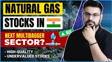 Best Natural Gas Stocks To Buy In India In Divyanshu Chaturvedi