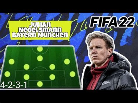 FIFA 22 How To Play Like Julian Nagelsmann S Bayern Munchen 2022