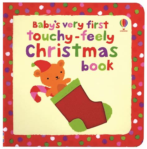 Baby S Very First Touchy Feely Christmas Fiona Watt Stella Baggott