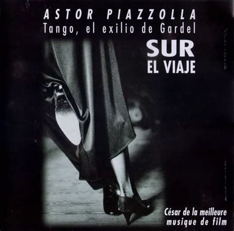 Cd Astor Piazzolla Tango El Exilo De Gardel Sur El Viaje Versi N Del