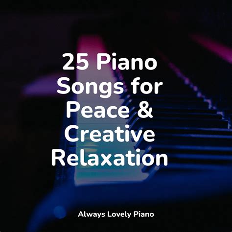 25 Piano Songs for Peace & Creative Relaxation - Yoga Piano Music - 专辑 ...