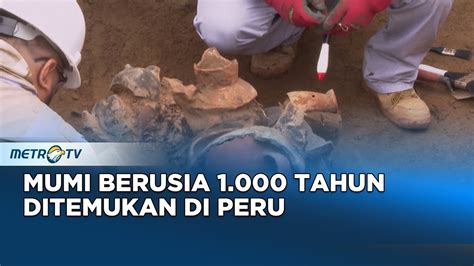 Penemuan 8 Mumi Berusia 1 000 Tahun Di Peru YouTube