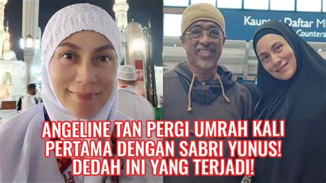 Angeline Tan Pergi Umrah Kali Pertama Dengan Sabri Yunus Dedah Ini