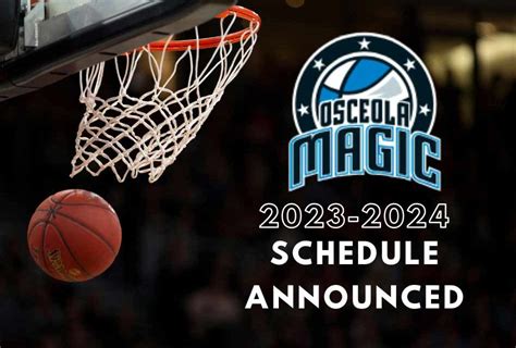 Osceola Magic Unveils Inaugural 2023-24 Schedule: Home Opener Set for November 16th at Osceola ...