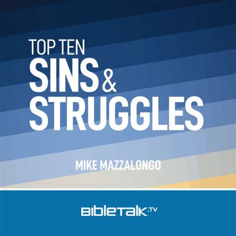 Top Ten Sins And Struggles By Mike Mazzalongo Lee Jagow