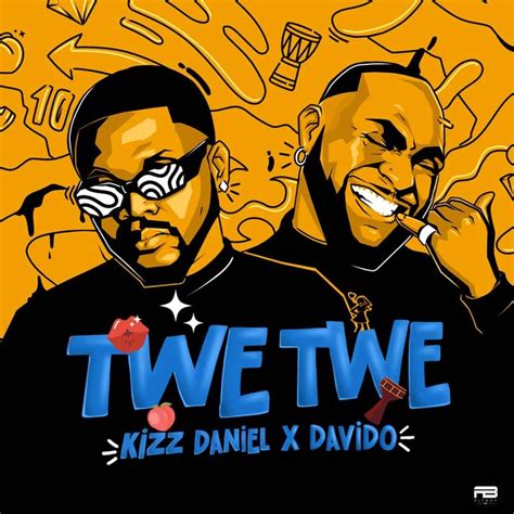 Kizz Daniel – Twe Twe remix Ft Davido - Entertainment Daily