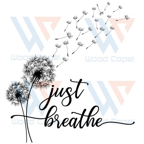 Just Breathe Svg Flower Svg Dandelion Svg Flower Design Svg Etsy