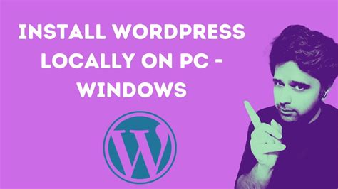 How To Install Wordpress Locally On Windows Pc Youtube