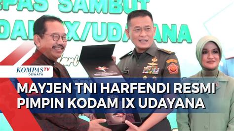 Mayjen Tni Harfendi Resmi Pimpin Kodam Ix Udayana Youtube