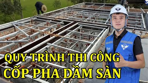 Cách Ghép Cốp Pha Dầm Sàn Chuẩn Đúng Kỹ Thuật Và Những Lưu Ý Khi Thi