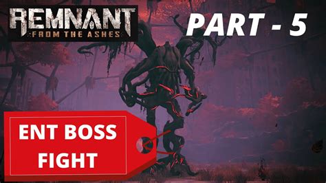 Remnant From The Ashes Ent Boss Fight Walkthrough Keeper To The