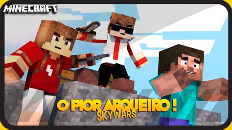 Minecraft Sky Wars O Pior Arqueiro C Ghostfx Youtube