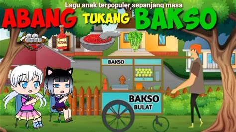 Lirik Abang Tukang Bakso Lagu Anak Terpopuler Youtube