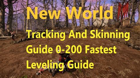 New World Tracking And Skinning Guide Fastest Leveling Guide