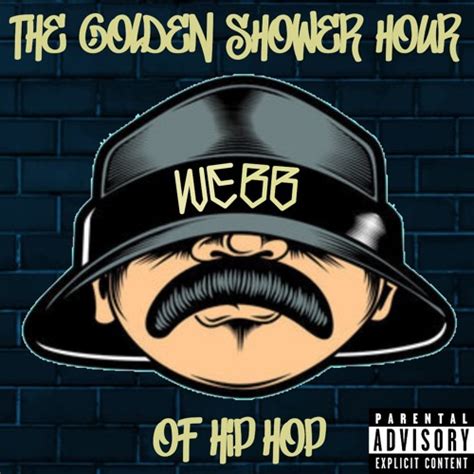 Stream The Golden Shower Hour Of Hip Hop By Dj Webb Listen Online For