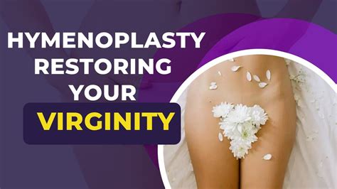 Hymenoplasty Surgery Delhi India Restoring Your Virginity Virginity