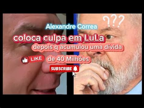 Alexandre Correa ex marido de Ana Hickmann põe a culpa LULA por ter