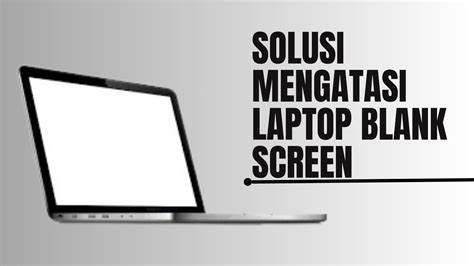 Cara Sederhana Memperbaiki Masalah Layar Blank Putih Pada Laptop Asus