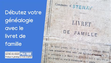 Débutez votre généalogie avec le livret de famille Le livret de famille