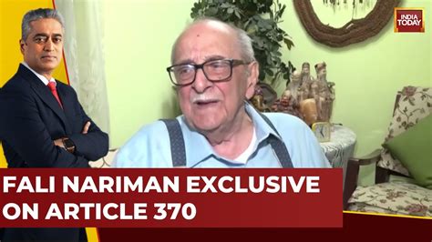 India S Top Jurist Fali Nariman Decodes The Supreme Court S Article 370