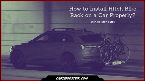 How To Install Hitch Bike Rack On A Car Properly? Step-By-Step Guide ...