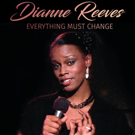 Dianne Reeves Everything Must Change Arkadia Records