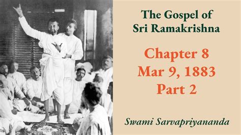 Gospel Chapter 8 Mar 9 1883 Part 2 Swami Sarvapriyananda YouTube