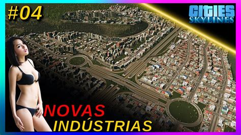 Cities Skylines Gameplay Pt Br 04 Novas Indústrias YouTube