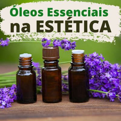 Aromaterapia e Óleos Essenciais na Estética Academia de estética Cris