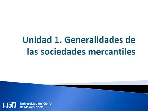 Unidad 1 Generalidades De Las Sociedades Mercantiles Ppt