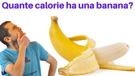 Banana calorie e proprietà Ne vale davvero la pena YouTube