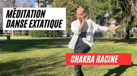 Méditation Danse Extatique Ancrage Prospérité Stabilité Chakra