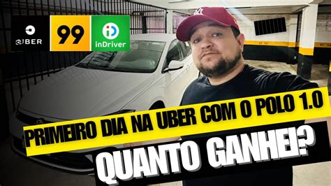 Primeiro Dia Na Uber Volkswagen Polo 1 0 UBER 99 INDRIVER