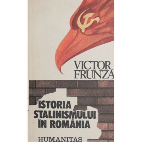 Istoria Stalinismului In Romania Victor Frunza