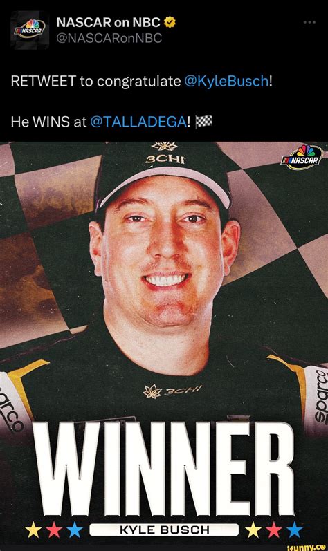 Nascar On Nbc Nascaronnbc Retweet To Congratulate Kylebusch He Wins