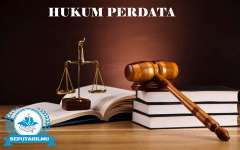 Contoh Hukum Perdata Pengertian Sejarah Sumber Asas Jenis