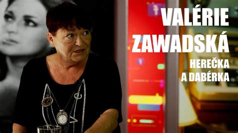 Valérie Zawadská Nenechám si kálet na hlavu Co ji tak vytočilo A co