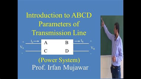 Introduction To ABCD Parameters Of Transmission Line Prof Irfan