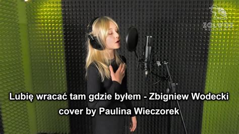 Lubię wracać tam gdzie byłem Zbigniew Wodecki cover by Paulina