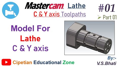 Mastercam Lathe C Y Axis Solid Modeling Practice Exercise