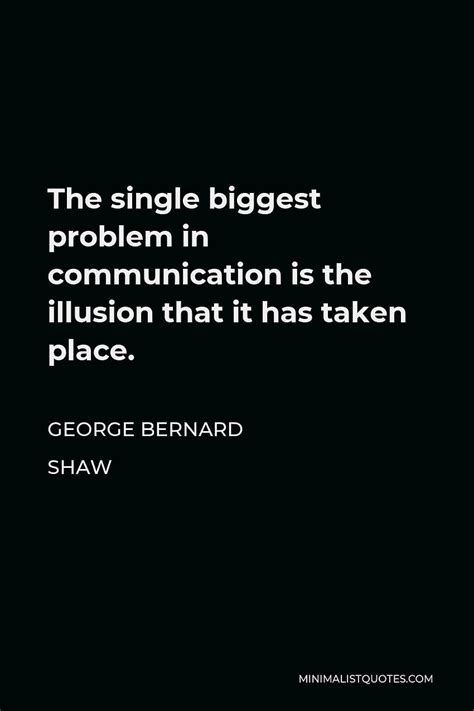 Cita De George Bernard Shaw El Problema M S Grande En La Comunicaci N