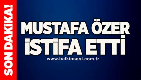 Mustafa Zer Istifa Etti Halkin Ses Gazetes G C N Halktan Alan Gazete