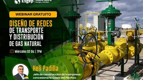 Webinar Esgep Dise O De Redes De Transporte Y Distribuci N De Gas