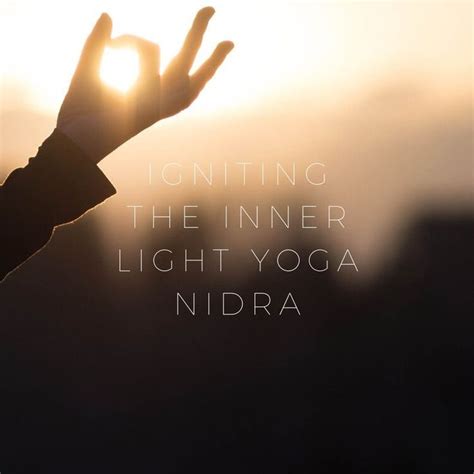 Igniting The Inner Light Yoga Nidra LISA HILLYER Yoga Nidra Inner