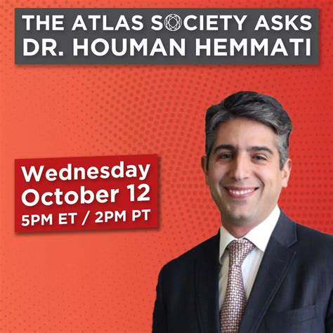 atlas society asks dr houman hemmati   atlas society