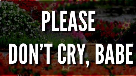 I M Here For You Please Dont Cry Babe YouTube