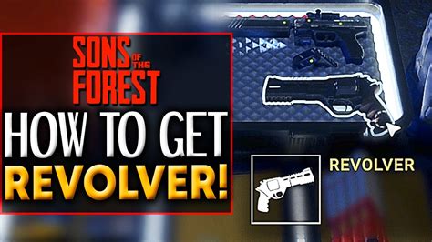 Sons Of The Forest Revolver Location How To Get Revolver In Sons Of