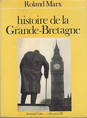 HISTOIRE DE LA GRANDE BRETAGNE MARX ROLAND 9782200310660 AbeBooks