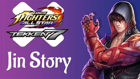 KOF ALL STAR X TEKKEN 7 Jin Story YouTube