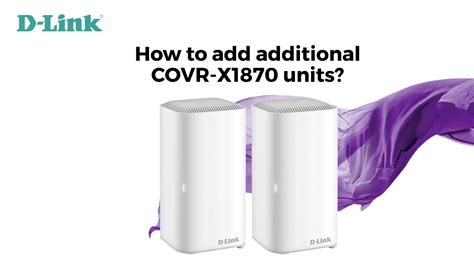 D Link How To Add Additional Covr X1870 Units Youtube